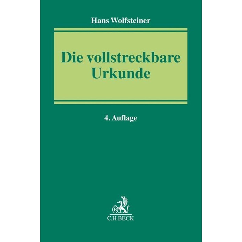 Die Vollstreckbare Urkunde - Hans Wolfsteiner, Leinen von Beck Juristischer Verlag