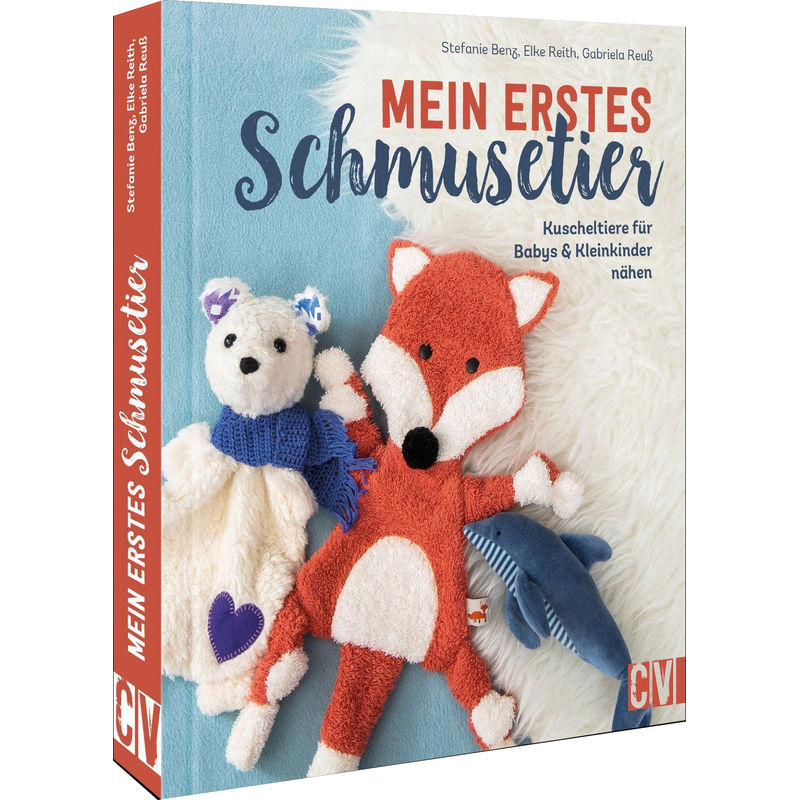 Mein Erstes Schmusetier - Stefanie Benz, Elke Reith, Gabriela Reuß, Gebunden von Christophorus-Verlag