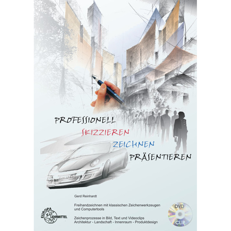 Professionell Skizzieren - Zeichnen - Präsentieren, M. Dvd-Rom - Gerd Reinhardt, Gebunden von Europa-Lehrmittel