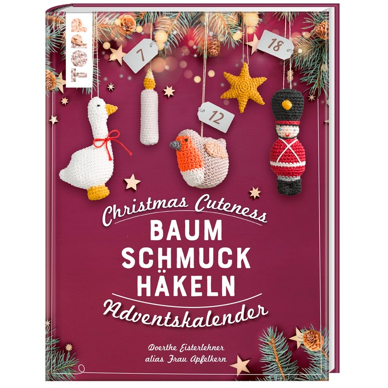 Christmas Cuteness. Baumschmuck Häkeln - Adventskalender - Doerthe Eisterlehner, Gebunden von Frech