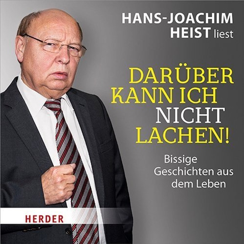 Hans-Joachim Heist Liest: Darüber Kann Ich Nicht Lachen!,3 Audio-Cds - Hans-Joachim Ist Gernot Hassknec Heist (Hörbuch) von Herder, Freiburg