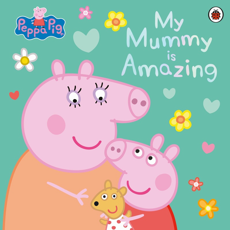 Peppa Pig: My Mummy Is Amazing - Pig Peppa, Taschenbuch von Penguin Books Ltd (UK)
