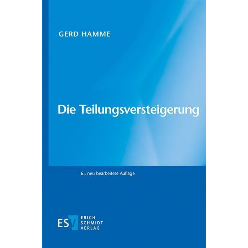 Die Teilungsversteigerung - Gerd Hamme, Kartoniert (TB) von Erich Schmidt Verlag