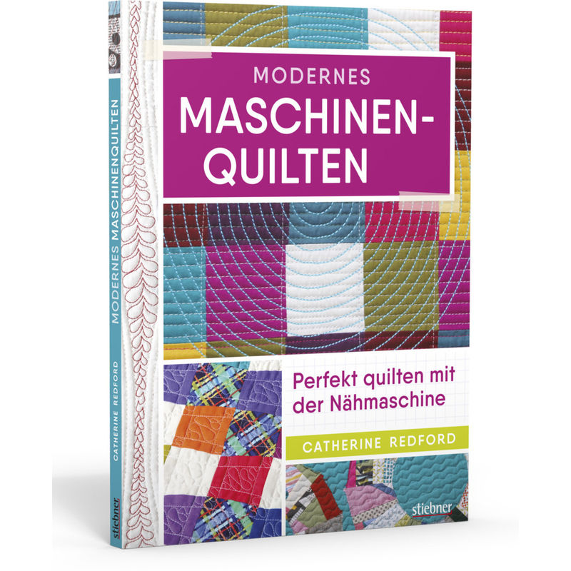 Modernes Maschinen-Quilten - Catherine Redford, Gebunden von Stiebner