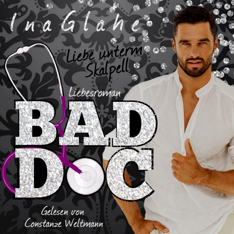 Bad Doc - Liebe unterm Skalpell - Ina Glahe (Hörbuch-Download) von Voices4You