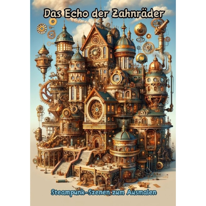 Das Echo Der Zahnräder - Maxi Pinselzauber, Kartoniert (TB) von tredition