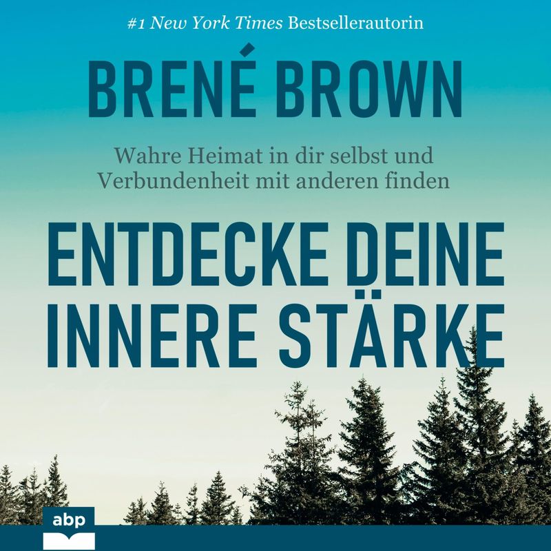 Entdecke deine innere Stärke - Brené Brown (Hörbuch-Download) von ABP Publishing
