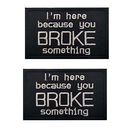 I'm Here Because You Broke Something Applique Patches Dekorative bestickte Applikation Patches Hakenverschluss Nähen Applikationen Tactical Military Moral Embleme Badges von APBVIHL