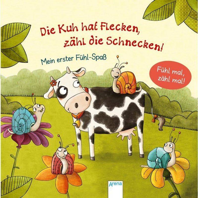 Die Kuh Hat Flecken - Zähl Die Schnecken! - Rebecca Schmalz, Pappband von ARENA