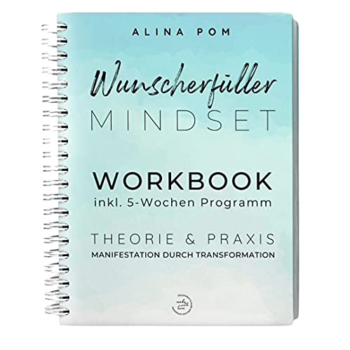 Alina Pom Mindset WORKBOOK – Manifestation durch Transformation inklusive 5-Wochen-Programm Großer Ringordner Manifestieren Sie Ihre eigenen Wünsche schnell und einfach mit Übungen und Anwendungen. Al von Alina Pom