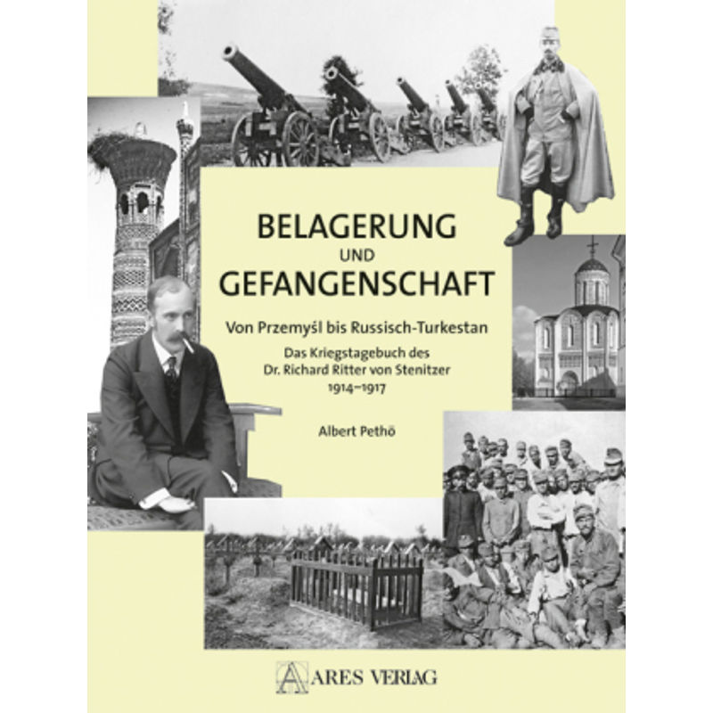 Belagerung Und Gefangenschaft - Richard Ritter von Stenitzer, Gebunden von Ares Verlag