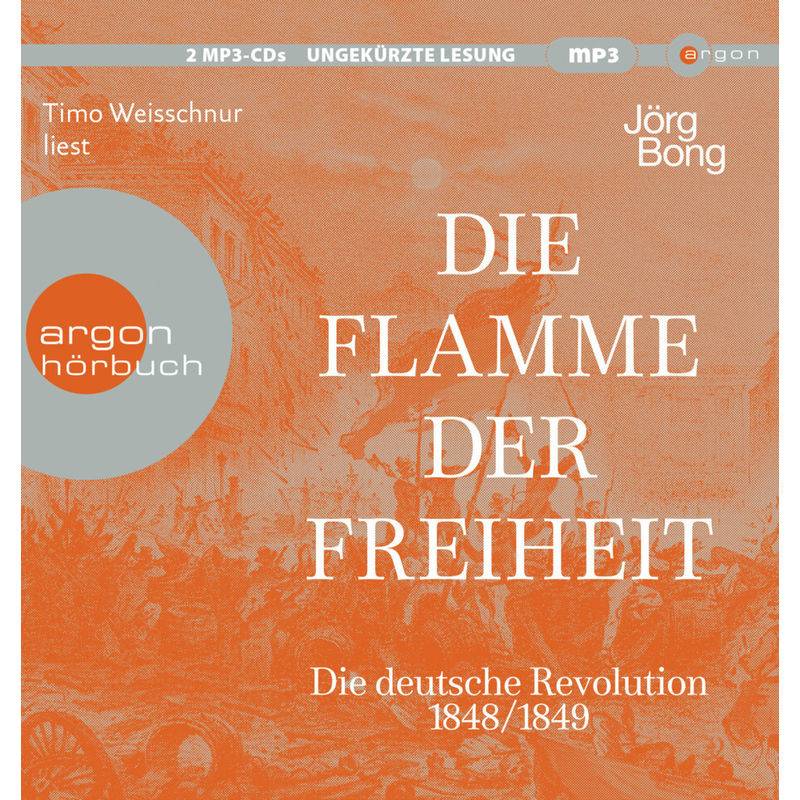 Die Flamme Der Freiheit,2 Audio-Cd, 2 Mp3 - Jörg Bong (Hörbuch) von Argon Verlag