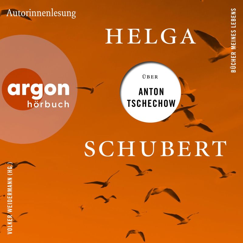 Bücher meines Lebens - 4 - Helga Schubert über Anton Tschechow - Helga Schubert (Hörbuch-Download) von Argon Verlag