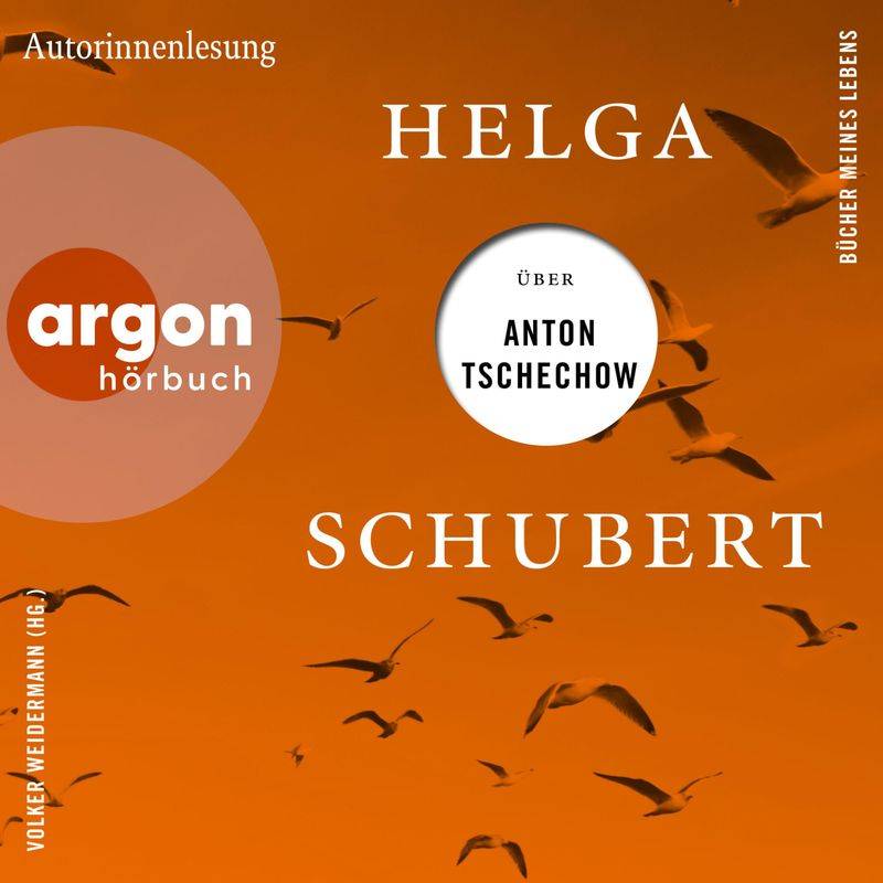 Bücher meines Lebens - 4 - Helga Schubert über Anton Tschechow - Helga Schubert (Hörbuch-Download) von Argon Verlag