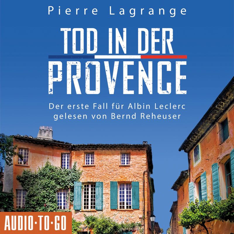 Tod in der Provence - Pierre Lagrange (Hörbuch-Download) von Audio-To-Go
