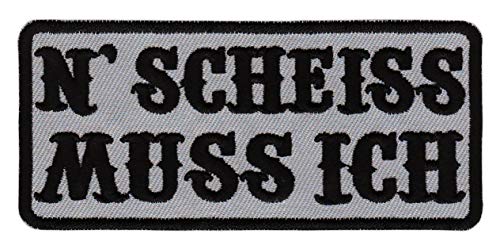 "N Scheiss Muss Ich" Grau Spruch Aufnäher zum aufbügeln oder aufnähen Bügelbild Aufbügler für Kleidung gestickter Bügelflicken Biker Kutte Applikation Fun Schriftzug Patch Größe 10 x 4,5 cm von BP BRAUNERT PATCHES