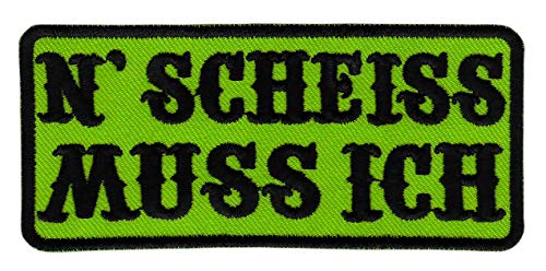 "N Scheiss Muss Ich" Grün Spruch Aufnäher zum aufbügeln oder aufnähen Bügelbild Aufbügler für Kleidung gestickter Bügelflicken Biker Kutte Applikation Fun Schriftzug Patch Größe 10 x 4,5 cm von BP BRAUNERT PATCHES