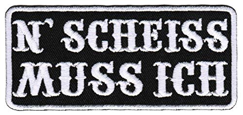 "N Scheiss Muss Ich" Schwarz Spruch Aufnäher zum aufbügeln oder aufnähen Bügelbild Aufbügler für Kleidung gestickter Bügelflicken Biker Kutte Applikation Fun Schriftzug Patch Größe 10 x 4,5 cm von BP BRAUNERT PATCHES