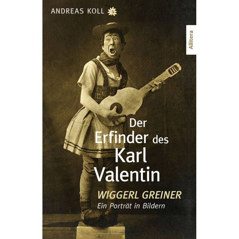 Der Erfinder Des Karl Valentin - Andreas Koll, Kartoniert (TB) von BUCH & media