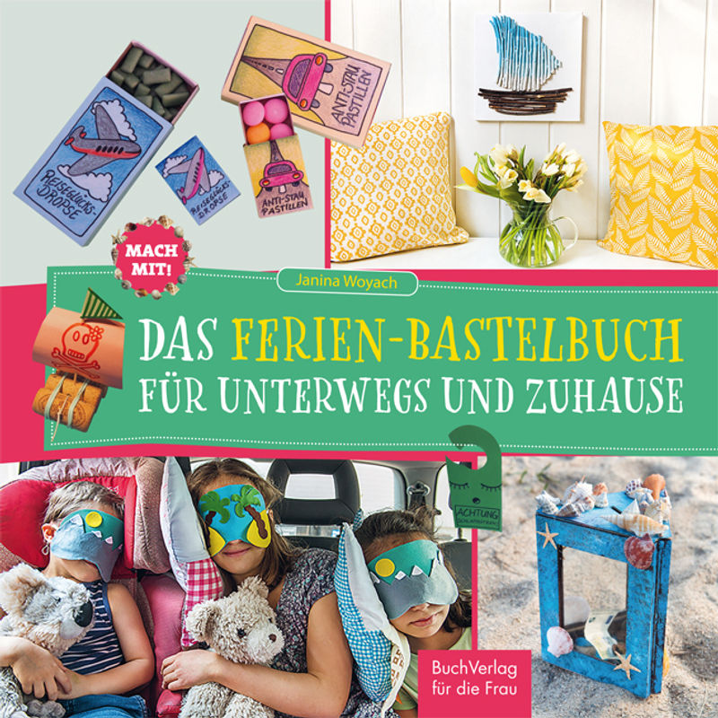 Mach Mit! / Mach Mit! Das Ferienbastelbuch Für Unterwegs Und Zuhause - Janina Woyach, Gebunden von BUCHVERLAG FÜR DIE FRAU