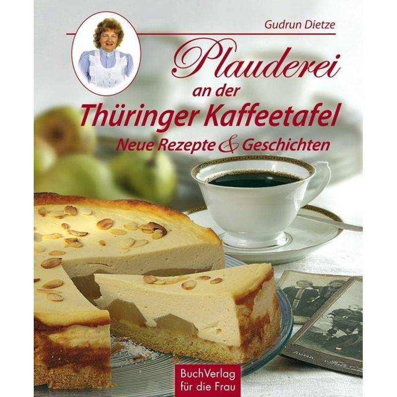 Plauderei An Der Thüringer Kaffeetafel - Gudrun Dietze, Gebunden von BUCHVERLAG FÜR DIE FRAU