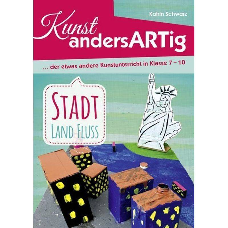 Kunst Andersartig: Stadt, Land, Fluss - Katrin Schwarz, Kartoniert (TB) von BVK Buch Verlag Kempen