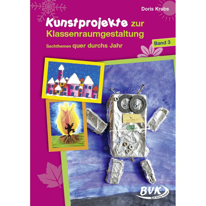 Kunstprojekte Zur Klassenraumgestaltung - Doris Krebs, Geheftet von BVK Buch Verlag Kempen