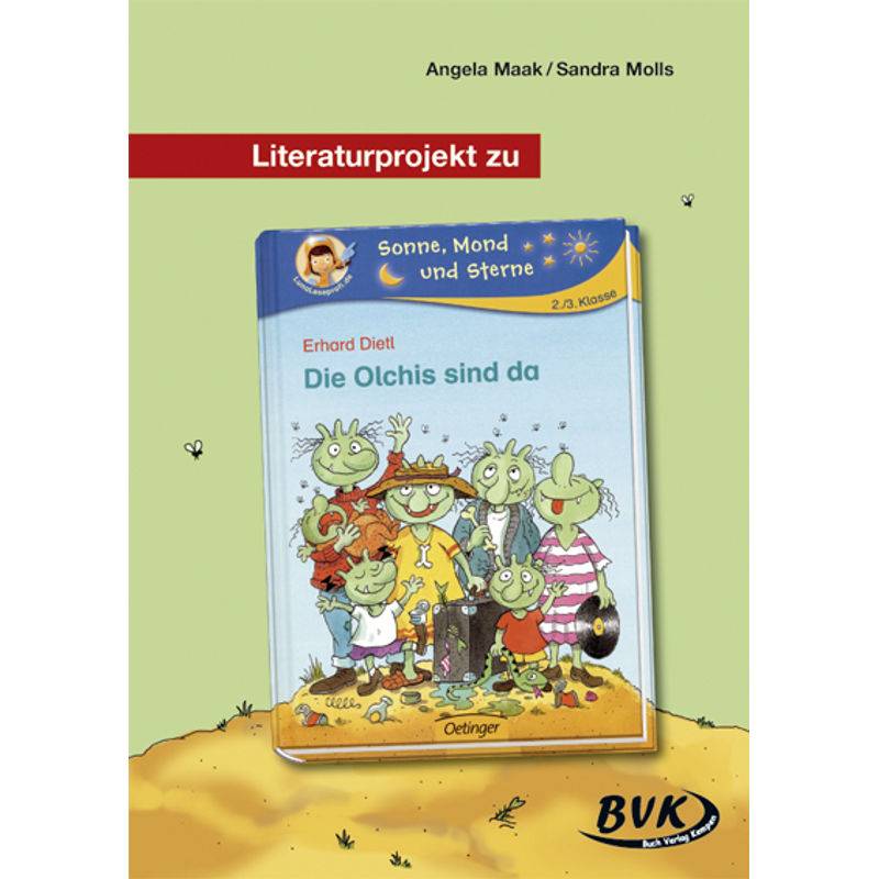 Literaturprojekt Zu Die Olchis Sind Da - Angela Maak, Sandra Molls, Loseblatt von BVK Buch Verlag Kempen