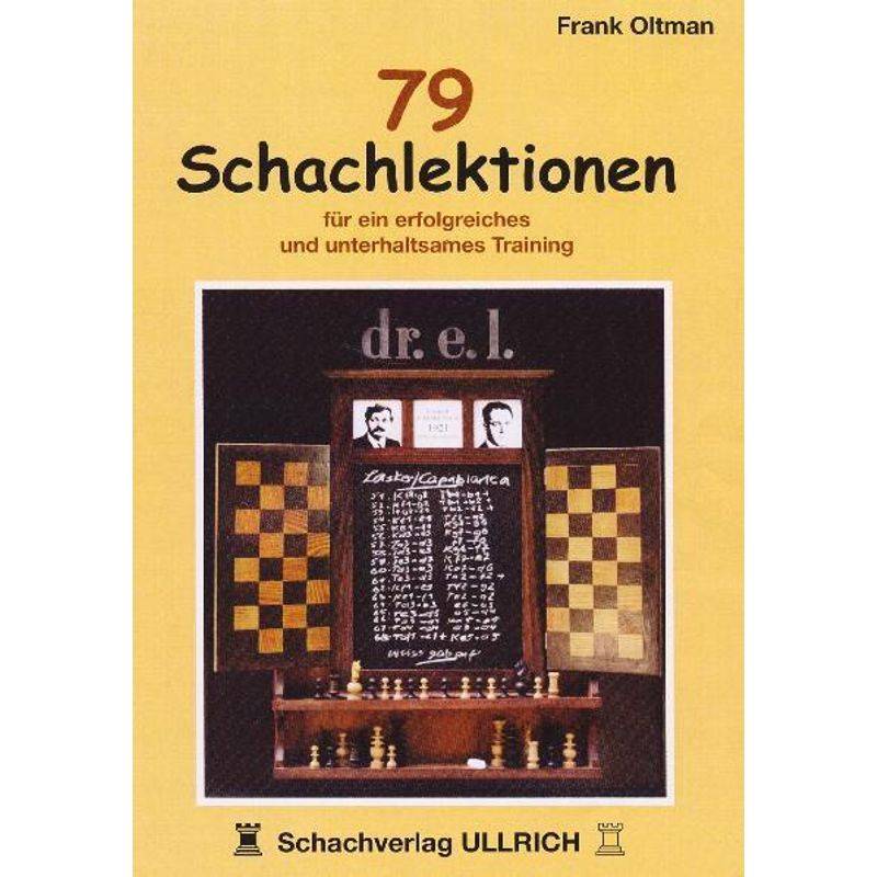 79 Schachlektionen - Frank Oltman, Kartoniert (TB) von Beyer Schachbuch