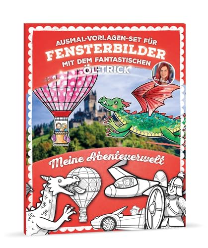 Bine Brändle - Ausmal-Vorlagen-Set für Fensterbilder mit dem fantastischen Öl-Trick - Meine Abenteuerwelt von Bine Brändle