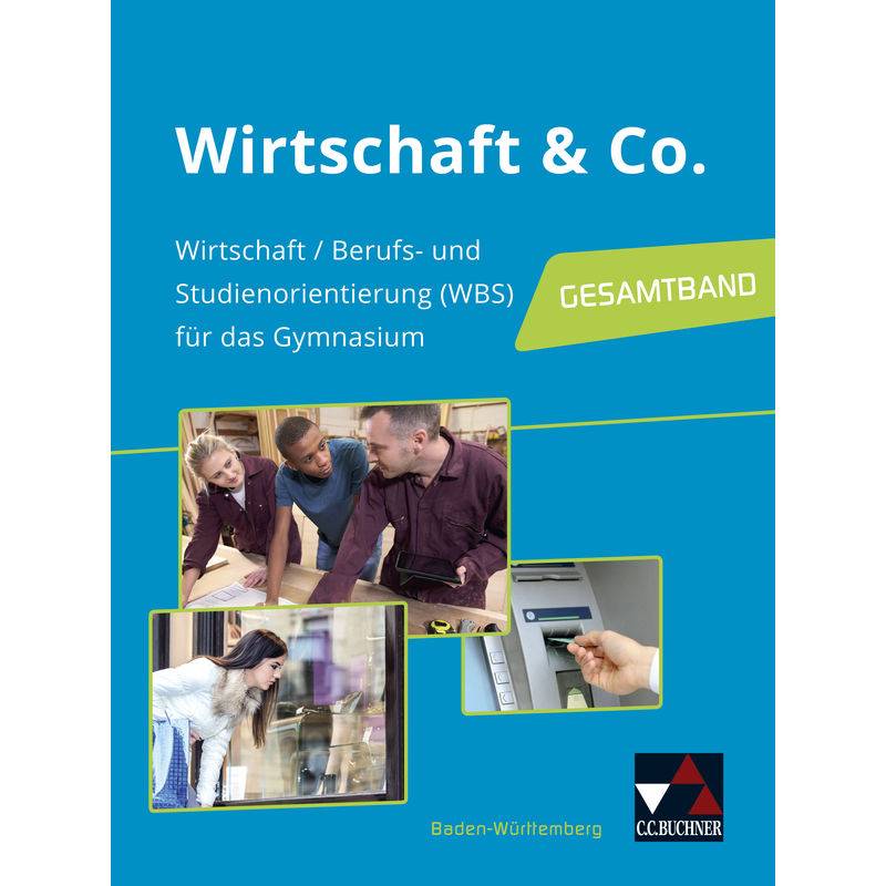 Wirtschaft & Co. Baden-Württemberg - Yvonne Burghardt, Andreas Hamm-Reinöhl, Johannes Heuser, Stephan Podes, Hartwig Riedel, Jürgen Straub, Gebunden von Buchner