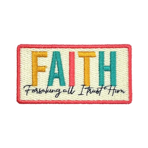 Aufnäher mit Aufschrift "Faith Forsaking All I Trust Him", 7,6 cm, christlich-religiöser Jesus, Bibel, zum Aufbügeln oder Aufnähen, Stickerei, Stoffapplikation für Trucker, Hüte, Kleidung, Rucksack, von CELAMONA