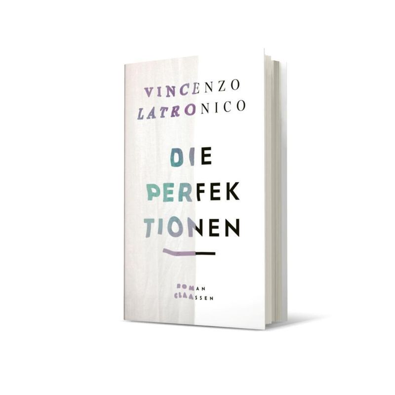 Die Perfektionen - Vincenzo Latronico, Gebunden von CLAASSEN VERLAG