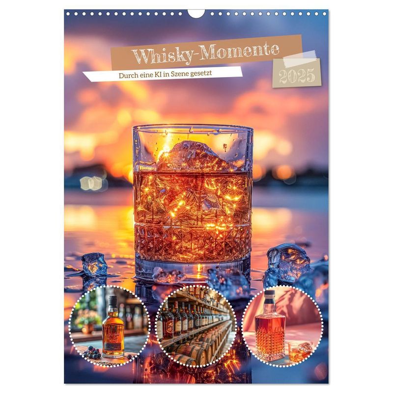 Whisky-Momente (Wandkalender 2025 Din A3 Hoch), Calvendo Monatskalender von Calvendo