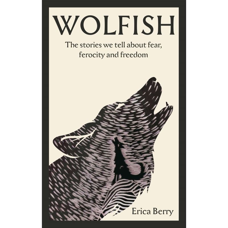 Wolfish - Erica Berry, Kartoniert (TB) von Canongate Books