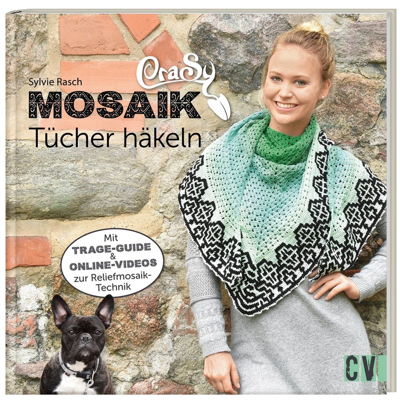 Crasy Mosaik - Tücher Häkeln - Sylvie Rasch, Gebunden von Christophorus