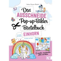 Das Ausschneide-Pop-up-Bilder-Bastelbuch - Einhorn von Christophorus Verlag