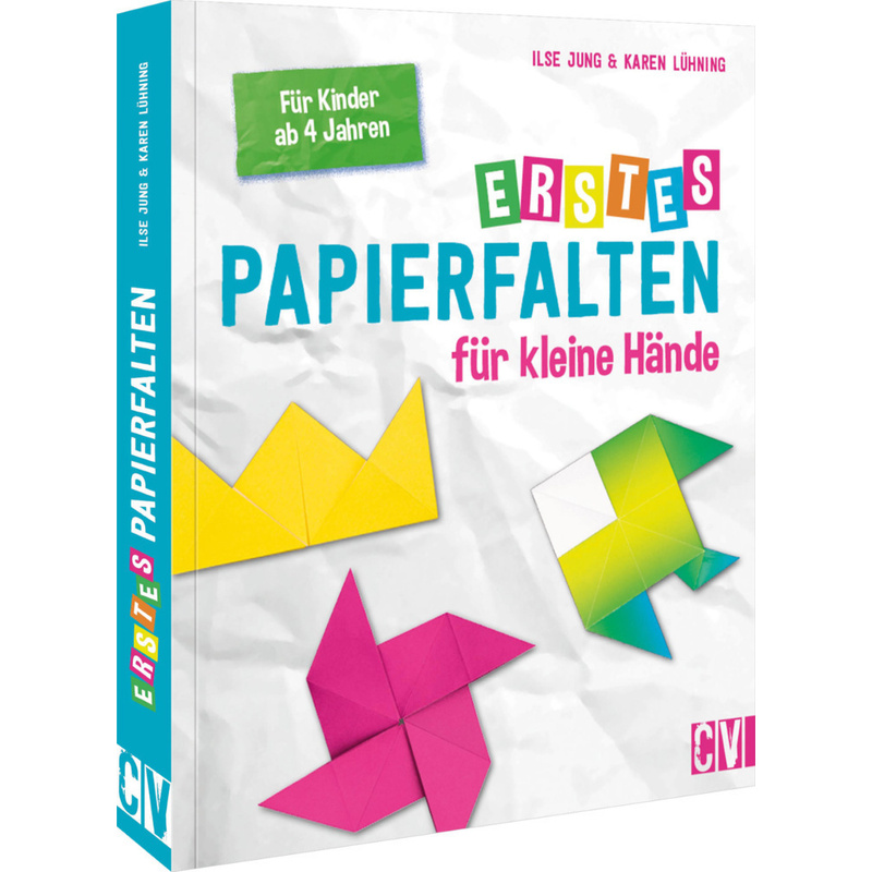 Erstes Papierfalten Für Kleine Hände - Ilse Jung, Karen Lühning, Kartoniert (TB) von Christophorus-Verlag