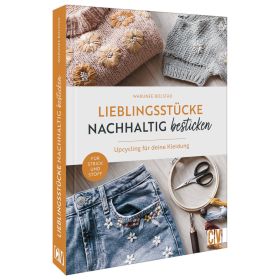 Lieblingsstücke nachhaltig besticken von Christophorus Verlag