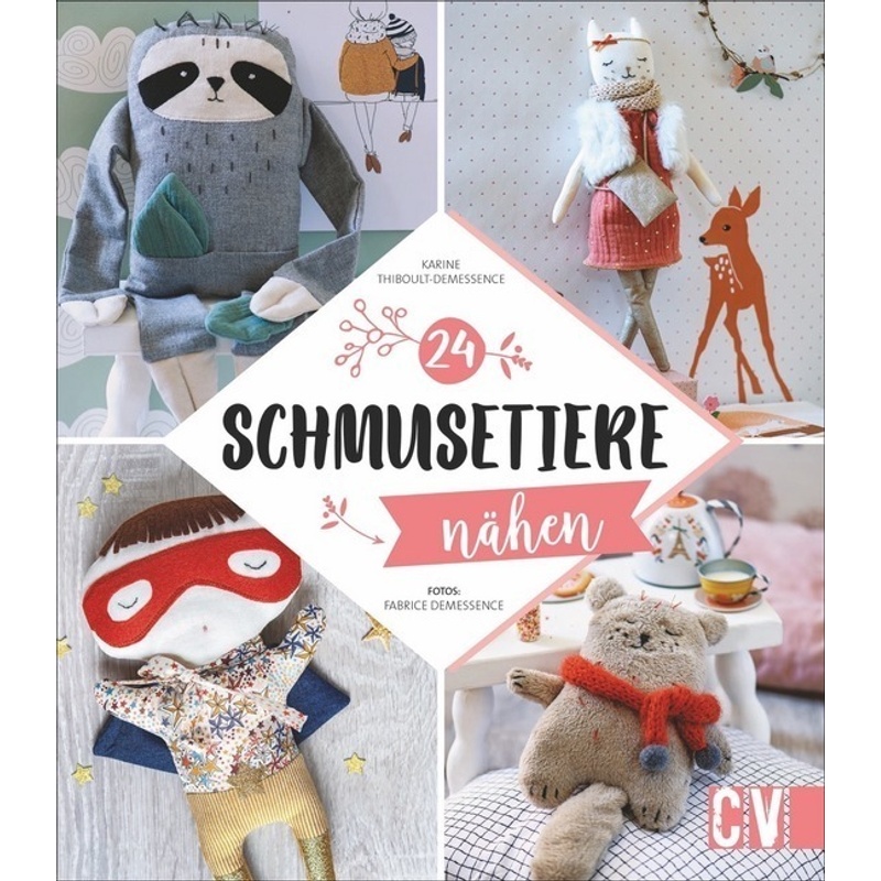 Schmusetiere Nähen - Karine Thiboult-Demessence, Kartoniert (TB) von Christophorus-Verlag