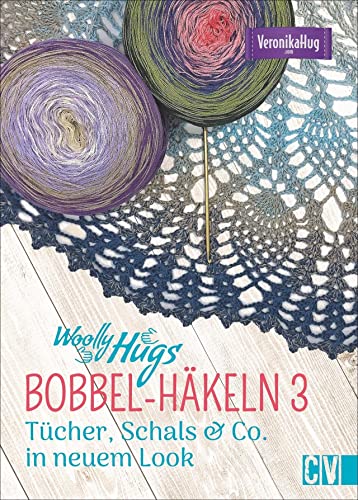 Woolly Hugs BOBBEL-Häkeln 3: Tücher, Schals & Co. in neuem Look von Christophorus Verlag