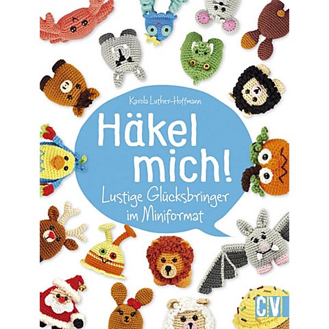 Buch "Häkel mich! Lustige Glücksbringer im Miniformat" von Christophorus