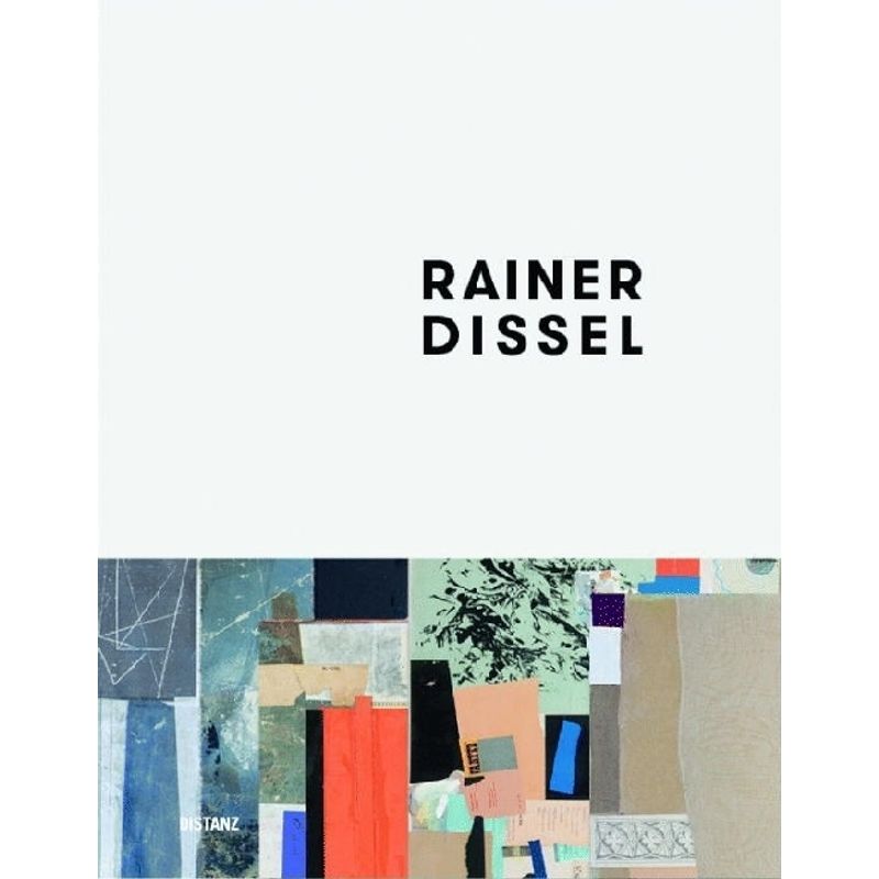 Rainer Dissel - Rainer Dissel, Kartoniert (TB) von DISTANZ Verlag