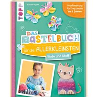 Buch "Das Bastelbuch für die Allerkleinsten. Wolle und Stoff" von Multi