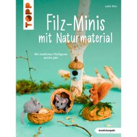 Buch "Filz-Minis mit Naturmaterial (kreativ.kompakt)" von Topp