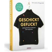 Buch "Geschickt geflickt. Lieblingskleidung ausbessern statt wegwerfen" von Stiebner