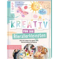 Buch "Kreativ für die Allerallerkleinsten. 222 DIY-Ideen für Baby- und Kleinkind von Multi