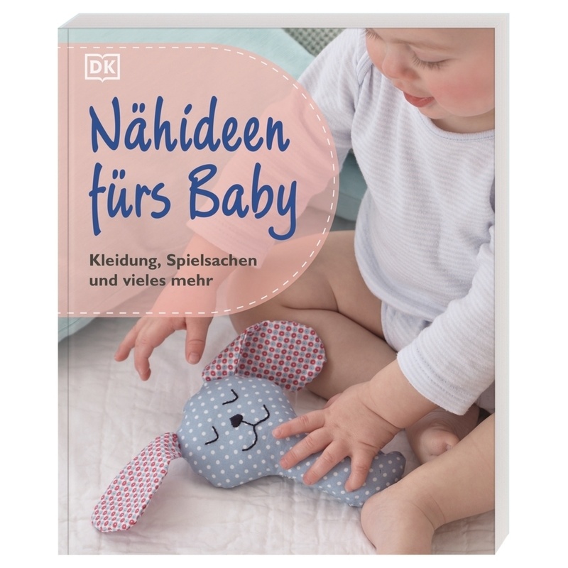 Nähideen Fürs Baby, Kartoniert (TB) von Dorling Kindersley