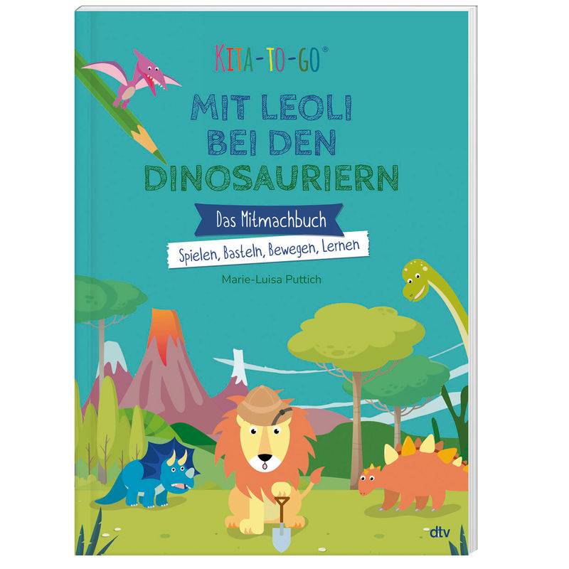 Kita-To-Go: Mit Leoli Bei Den Dinosauriern - Das Mitmachbuch - Spielen, Basteln, Bewegen, Lernen - Marie-Luisa Puttich, Taschenbuch von DTV