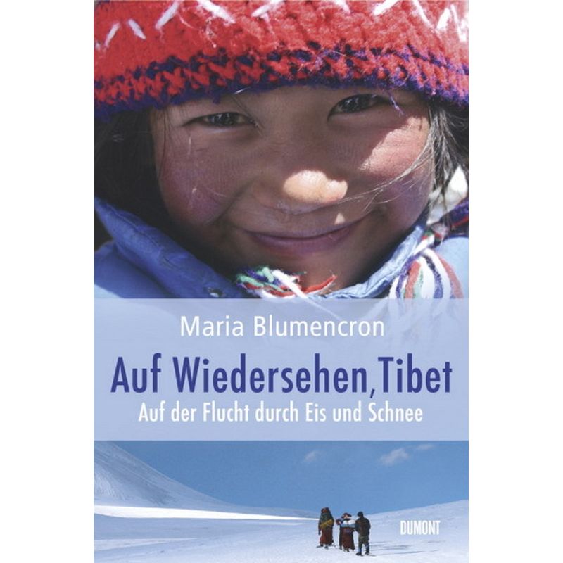 Auf Wiedersehen, Tibet - Maria Blumencron, Gebunden von DUMONT BUCHVERLAG